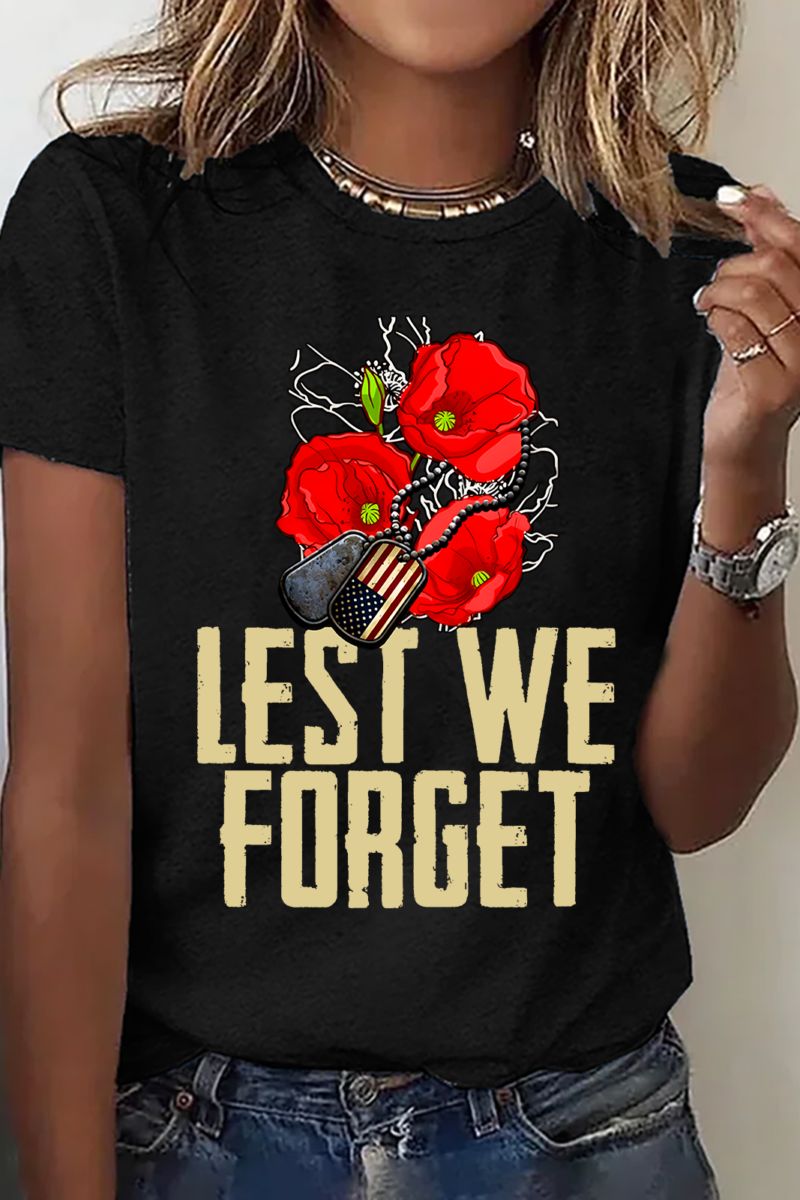 Lest We Forget,Veteran's Day Shirt, Memorial Day Cotton T-Shirt